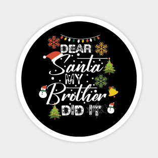 Funny Christmas Family Gift Idea-Dear Santa My Brother Did It-Matching Christmas Magnet